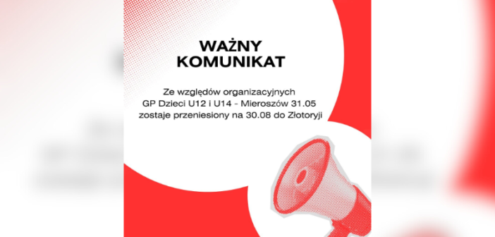 Zawody GP Dzieci przełożone na 30.08.2025